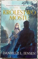 Królestwo Mostu. Tom 1 - Danielle L. Jensen