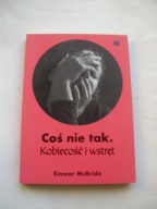 Coś nie tak Kobiecość i wstręt Eimear McBride