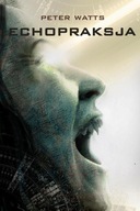 Echopraksja Peter Watts