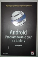 Jeremy Kerfs ANDROID PROGRAMOWANIE GIER NA TABLETY