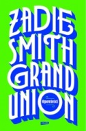 Grand Union Zadie Smith ksiazka
