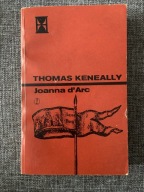 JOANNA D'ARC: Krwi czerwona, siostro różo... Thomas Keneally