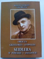 Oblicza Grzegorza Leopolda Seidlera Roman Andrzej Tokarczyk