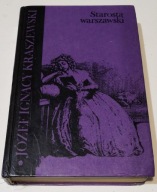Józef Ignacy Kraszewski Starosta warszawski powieści historyczno-obyczajowe
