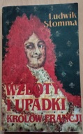 Wzloty i upadki królów Francji Ludwik Stomma