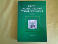 Prawo wobec wyzwań współczesności - tom 3