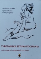 Tybetańska sztuka kochania Seks, orgazm i uzdrawianie duchowe Gendyn Czopel