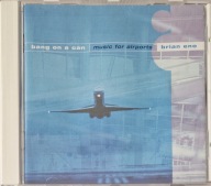 Brian Eno Bang On A Can Music For Airports EX Germany CD Irl