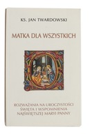 Matka dla wszystkich Jan Twardowski
