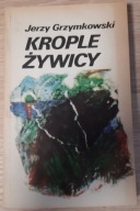 KROPLE ŻYWICY Jerzy Grzymkowski
