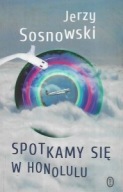 SPOTKAMY się w HONOLULU Jerzy SOSNOWSKI
