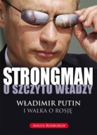 STRONGMAN u szczytu władzy. Władimir Putin ksiazka