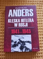 Klęska Hitlera w Rosji 1941-1945 Władysław Anders