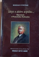 IDZIE O DOBRO WSPÓLNE... Bohdan Cywiński
