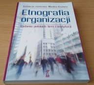 Etnografia organizacji : badania polskich firm i instytucji Monika Kostera