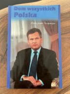 Dom wszystkich - Polska Aleksander Kwaśniewski