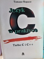Język C w praktyce Turbo C i C++ KOPACZ