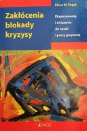 Zakłócenia, blokady, kryzysy Klaus W. Vopel
