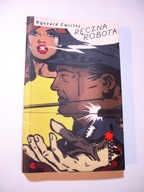 Ręczna robota. Ryszard Ćwirlej