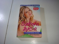 Szkoła życia. Z pamiętnika Alicji Alicja Podolska