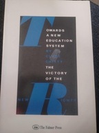Towards A New Education System: The Victory Of The New Right? by C. Chitty