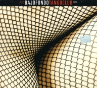 BAJAFONDO TANGO CLUB - BAJAFONDO TANGO CLUB