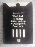 CEBO Więźniarki w obozie hitlerowskim w Oświęcim