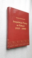 INSPEKCJA PRACY W POLSCE 1919-1999 - Edward Kolodziejczyk