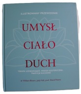Umysł, ciało, duch. W.Bloom, J. Hall, D.Peters 2012