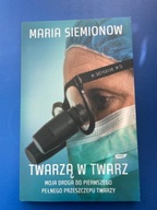 Twarzą w twarz.Moja droga do pierwszego pełnego przeszczepu Siemionow