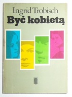 INGRID TROBISCH - BYĆ KOBIETĄ - BARDZO DOBRY STAN