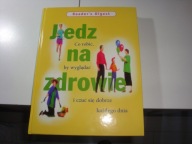 Jedz na zdrowie Praca zbiorowa