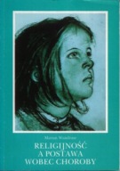 RELIGIJNOŚĆ a POSTAWA wobec CHOROBY M. WANDRASZ