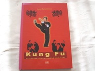 Kung Fu Ilustrowana Historia Chińskich Sztuk Walki Janusz Szymankiewicz.