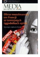 Obraz muzułmanów we Francji w tamtejszych tygodnikach opinii
