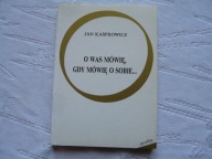 O Was mówię gdy mówię o sobie J. Kasprowicz