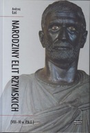 Narodziny elit rzymskich (VIII-VI w. p.n.e.) ; jak nowa