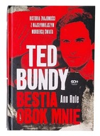 Ted Bundy Bestia obok mnie Ann Rule Twarda