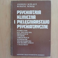 Koślacz Nowak - Psychiatria kliniczna i pielęgniarstwo psychiatryczne