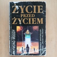 Raymond Moody - Życie przed życiem