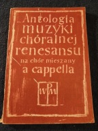 Antologia muzyki chóralnej renesansu na chór mieszany a capella