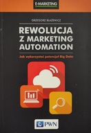 Rewolucja z marketing automation Grzegorz Błażewicz