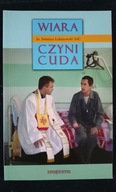 Wiara czyni cuda cz. 1 Ireneusz Łukanowski