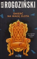 Śmierć na wagę złota Alek Rogoziński