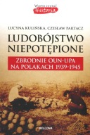 NOWA! Ludobójstwo niepotępione Zbrodnie OUN-UPA.. L. Kulińska, Cz, Partacz