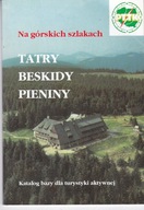Na górskich szlakach. Tatry Beskidy Pieniny , katalog bazy dla turystyki ak