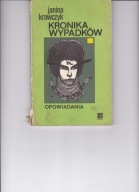Kronika wypadków Opowiadania Janina Krawczyk