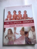 Encyklopedia zdrowia małego dziecka Peter Abrahams