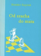 Od szacha do mata Stanisław Kacprzak
