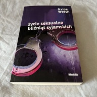 Życie seksualne bliźniąt syjamskich Irvine Welsh